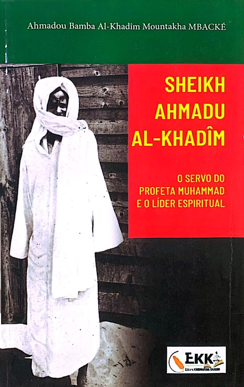 SHEIKH AHMADU AL-KHADÎM  O SERVO DO PROFETA MUHAMMAD E O LÍDER ESPIRITUAL